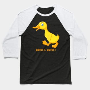 Cute Duck Waddle Waddle Baseball T-Shirt